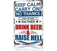 No Thanks Keep Calm Drink Beer And Raise Hell Metal Sign 8 X 12 in