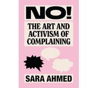 No!: The Art and Activism of Complaining