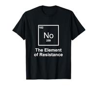 No The Element of Resistance Protest Rebel Political T-Shirt Camiseta