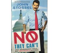 No, They Can't: Why Government Fails, But Individuals Succeed
