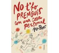 No Tho Prenguis Com Una Cosa Personal (ebook)
