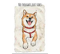No Thoughts, Just Vibes - Shibupi Happy Shiba Sketch Journal