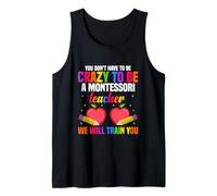 No Tienes Que Estar Loco para ser un Maestro Montessori Camiseta sin Mangas
