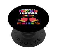 No Tienes Que Estar Loco para ser un Maestro Montessori PopSockets PopGrip Adhesivo