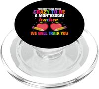 No Tienes Que Estar Loco para ser un Maestro Montessori PopSockets PopGrip para MagSafe