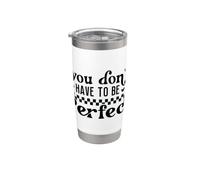 No tienes que ser perfectamente positivo, ¿te quieres? Vaso térmico de acero inoxidable de doble pared