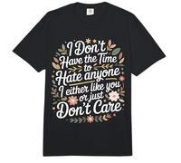 No Time To Hate I Like You Or Don't Care - Comfort Colors Adult Heavyweight T-Shirt
