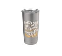 No Time To Hate I Like You Or Don't Care - Vaso térmico de acero inoxidable de doble pared