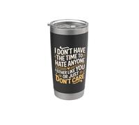No Time To Hate I Like You Or Don't Care - Vaso térmico de acero inoxidable de doble pared