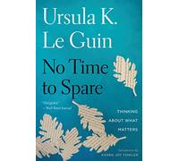 No Time to Spare: Thinking About What Matters