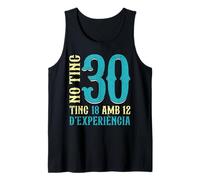 No Tinc 30 Anys Tinc 18 I 12 D'Experiència 30 Aniversari Camiseta sin Mangas