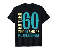 No Tinc Anys Tinc Experiència Regalo Aniversari Català Camiseta