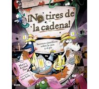 ¡No tires de la cadena!: Secretos científicos sobre la caca y el pis (BLUME-NATURART)