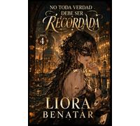 No toda verdad debe ser recordada: Un misterio de memoria, deseo y magia prohibida: 4 (La Sombra de la Media Luna)
