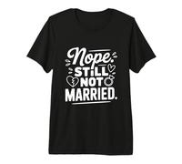 No, todavía no está Casado Relación Divertida Camiseta Premium