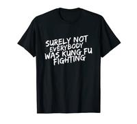 No todo el mundo era Kung Fu camisa de lucha divertido regalo Camiseta