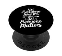 No Todo el Mundo me Gusta, Pero no Todo el Mundo Importa PopSockets PopGrip Adhesivo