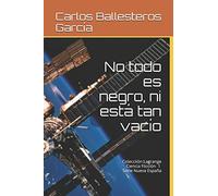 No todo es negro, ni está tan vacío: Colección Lagrange (Nueva España Galactica)