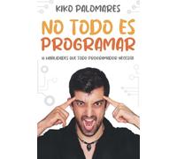 No todo es programar: 10 habilidades que todo programador necesita