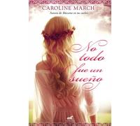 No todo fue un sueño | Caroline March