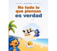 No todo lo que piensas es verdad: Un cuento infantil sobre el miedo, los pensamientos y la autoestima (Despertar Cuentos)