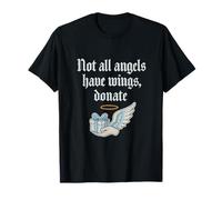 No Todos los ángeles Tienen alas donan Arte gráfico Camiseta