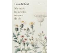 No Todos Los Árboles Mueren De Pie