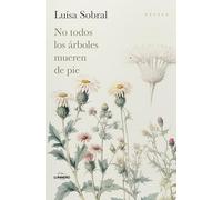 No todos los árboles mueren de pie (Narrativa)