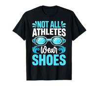 No Todos los Atletas Usan Zapatos Divertidos Amantes de la natación en la Piscina Camiseta