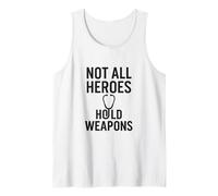 No todos los héroes tienen armas. Vida de enfermera, fuerza real. Camiseta sin Mangas