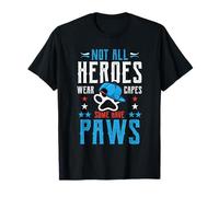 No Todos los héroes Usan Capas Algunos Tienen Patas rescatan a un Amante de los Animales Camiseta