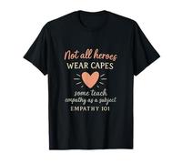 No Todos los héroes Usan Capas Empathy 101 Heart Script Camiseta