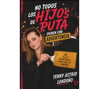 No todos los hijos de puta vienen con advertencia: Una guía sarcástica para reconocer a los que sonríen mientras te destruyen (Sin Censura)