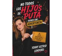 No todos los hijos de puta vienen con advertencia: Una guía sarcástica para reconocer a los que sonríen mientras te destruyen (Sin Censura)