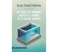 No todos los hombres habitan el mundo de la misma manera (AdN) (AdN Alianza de Novelas)