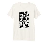 No Todos los Juegos de Palabras matemáticas Son terribles, Solo Suma Camiseta Premium