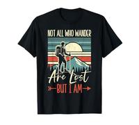 No todos los que deambulan están perdidos, pero yo estoy haciendo senderismo vintage al aire libre Camiseta