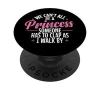 No Todos Podemos ser una Princesa PopSockets PopGrip Adhesivo