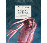No todos volvimos de Troya: XXV Premio de Poesía Ciudad de Salamanca: 76 (Los Versos de Cordelia)