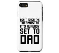 No toques el termostato ya está configurado para papá divertido Carcasa para iPhone SE (2020) / 7 / 8