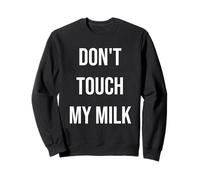 No toques mi Leche Comida Divertida Amante de la gastronomía Sudadera