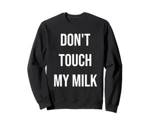 No toques mi Leche Comida Divertida Amante de la gastronomía Sudadera