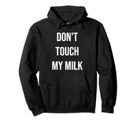 No toques mi Leche Comida Divertida Amante de la gastronomía Sudadera con Capucha