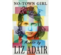 No-Town Girl: A Memoir