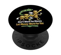 No trabajes por Dinero Deja Que el Dinero trabaje para ti Dividendos PopSockets PopGrip Adhesivo