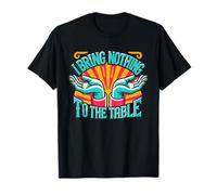 No traigo Nada a la Mesa, Humor Divertido, diseño sarcástico Camiseta