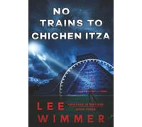 No Trains To Chichen Itza (OBSESSED INTENTIONS)