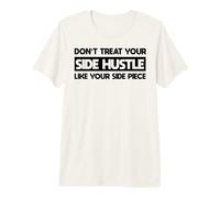 No trates tu Actividad Secundaria como si Fuera tu Pieza Camiseta Premium