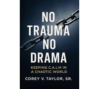 No Trauma, No Drama: Keeping C.A.L.M. in a Chaotic World