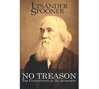 No Treason: The Constitution of No Authority